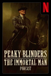 Peaky Blinders: The Immortal Man Podcast: Sezon{sezon}
